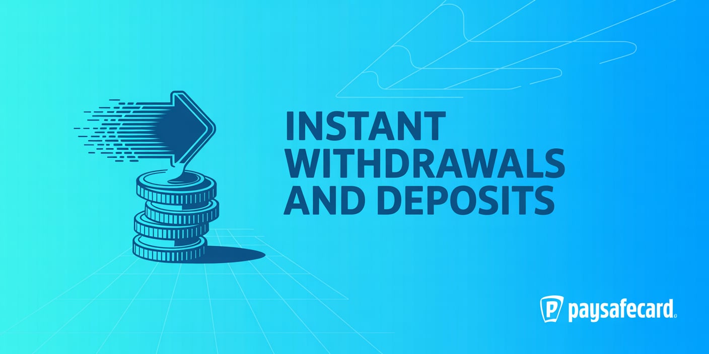 Paysafecard: Instant Withdrawals and Deposits