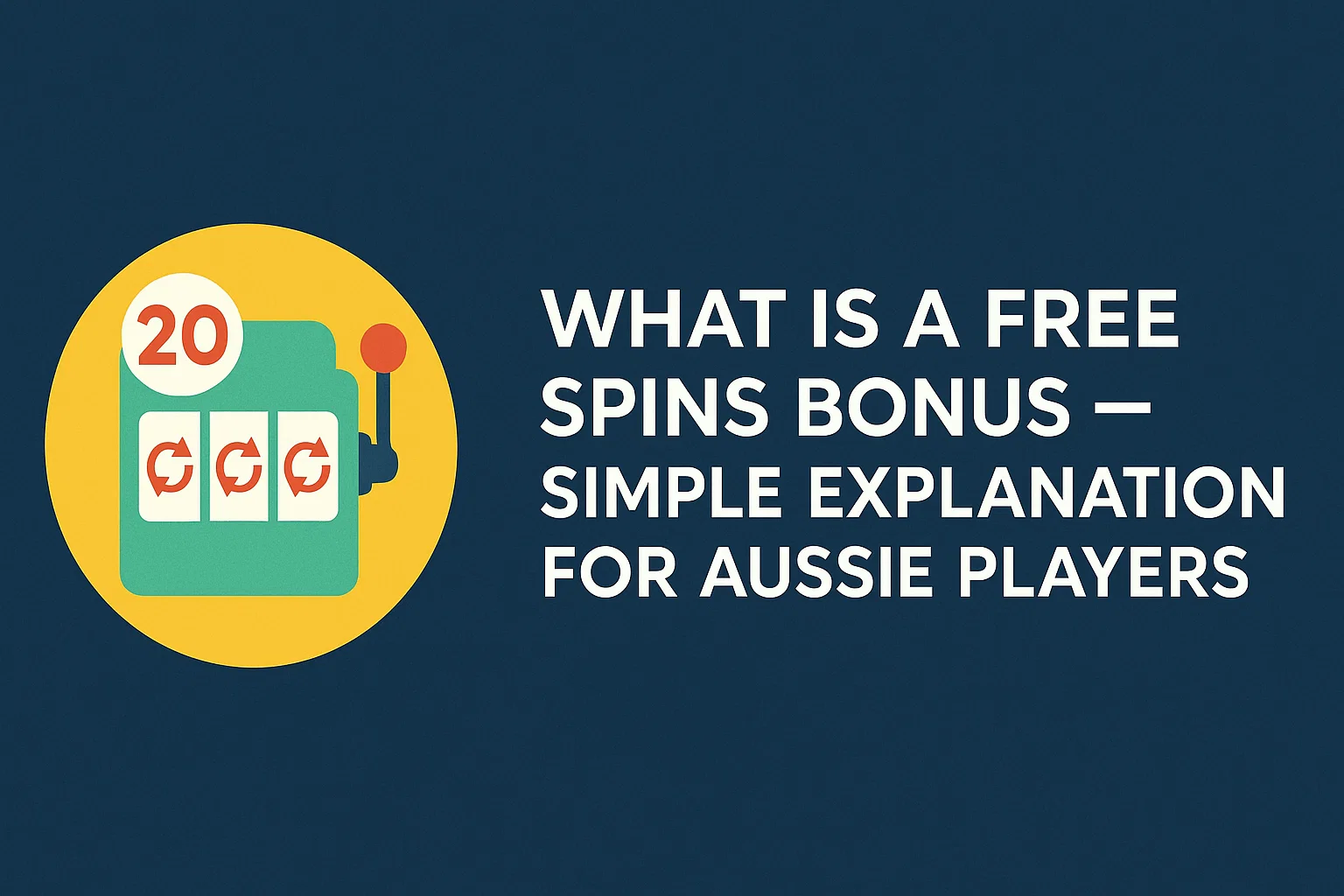 What Is a Free Spins Bonus — Simple Explanation for Aussie Players