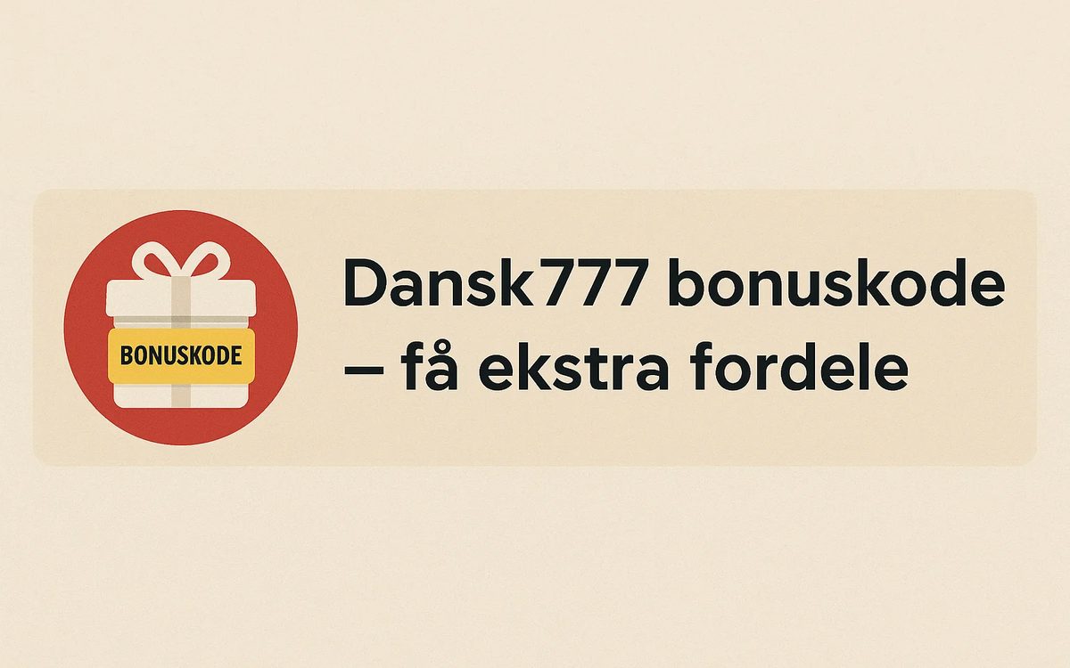 Dansk777 bonuskode – få ekstra fordele
